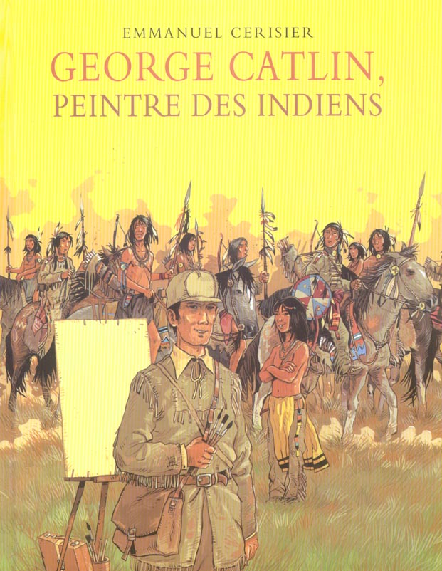 Georges Catlin, peintre des Indiens