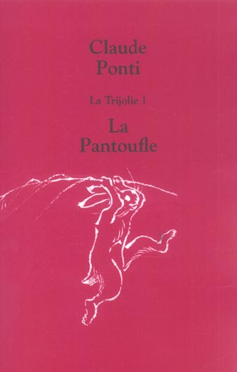 La Trijolie Tome 1 : La Pantoufle