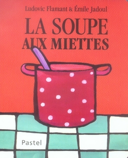 La soupe aux miettes