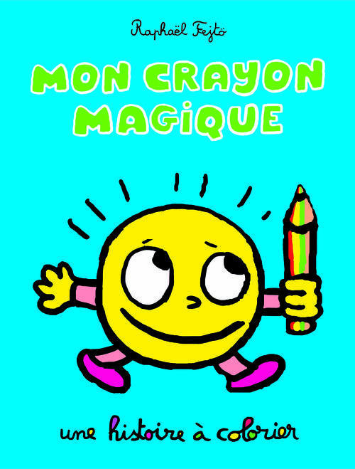 Mon crayon magique. Une histoire à colorier