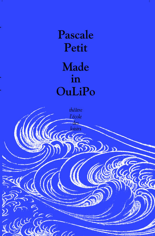 Made in OuLiPo. Le popopo et le dédédé suivi de La tortilla du ciboulot