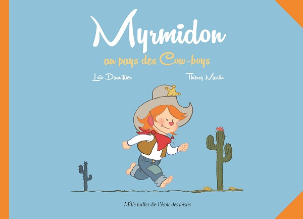 Myrmidon Tome 1 : Myrmidon au pays des Cow-boys