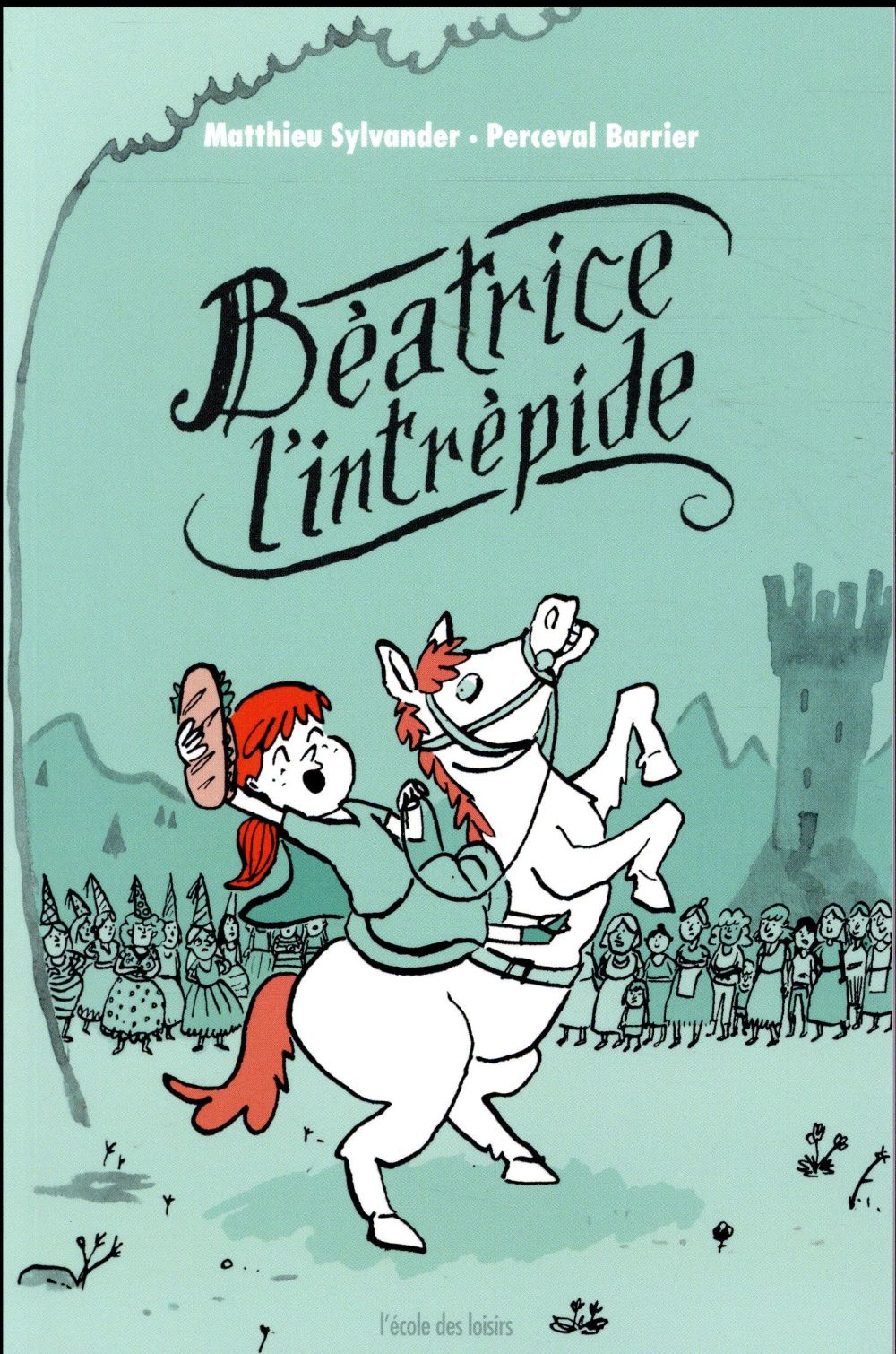 Béatrice l'intrépide Tome 1