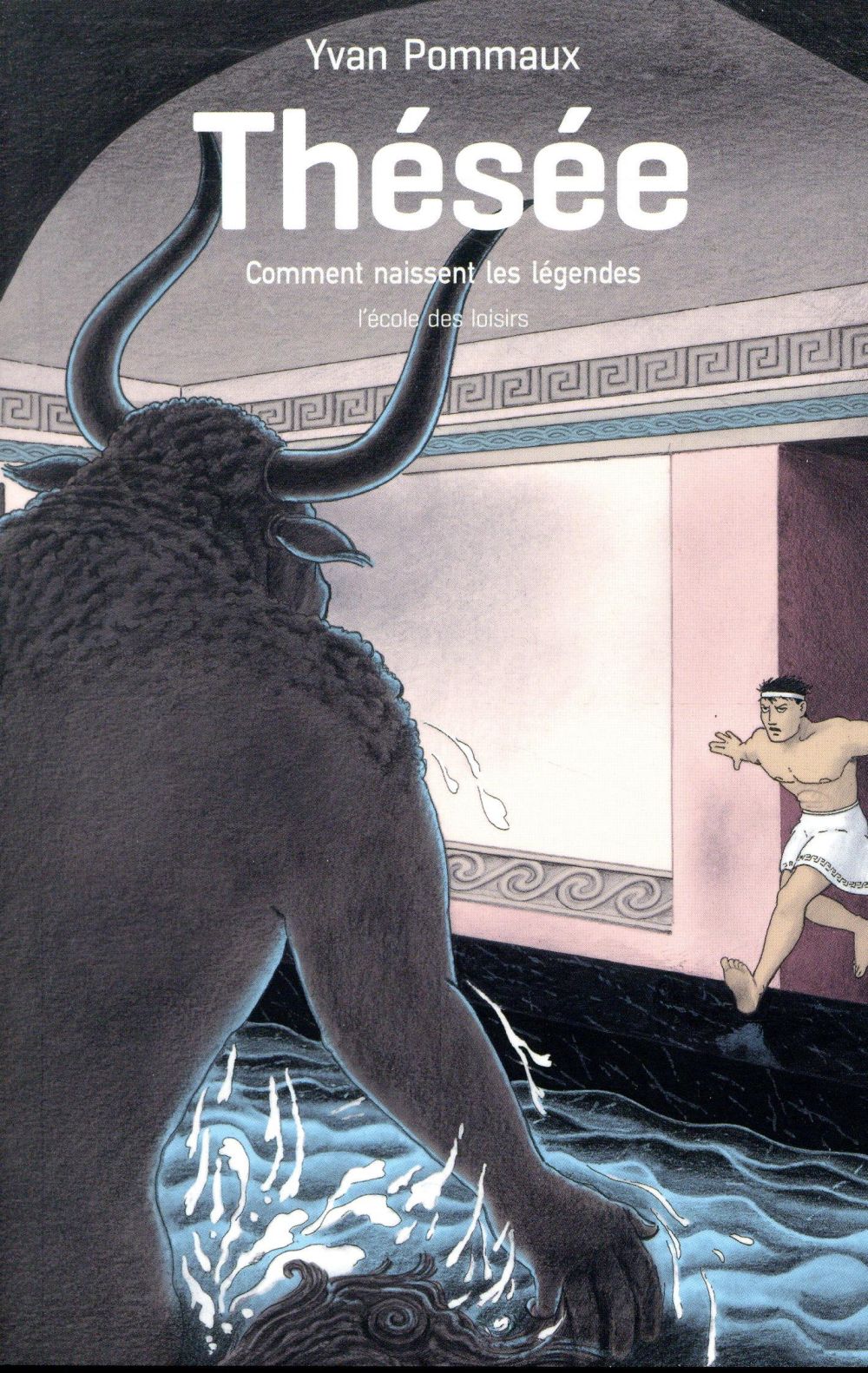 Thésée. Comment naissent les légendes