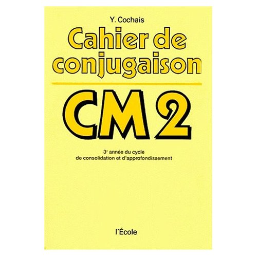 Cahier de conjugaison. C.M.2