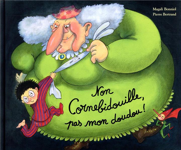 Cornebidouille : Non Cornebidouille, pas mon doudou !