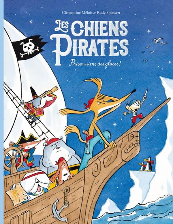 Les chiens pirates Tome 2 : Prisonniers des glaces !
