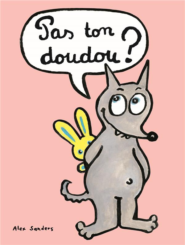 Pas ton doudou ?