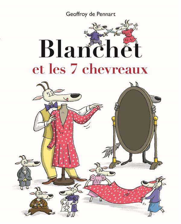 Les Loups (Igor et Cie) : Blanchet et les 7 chevreaux