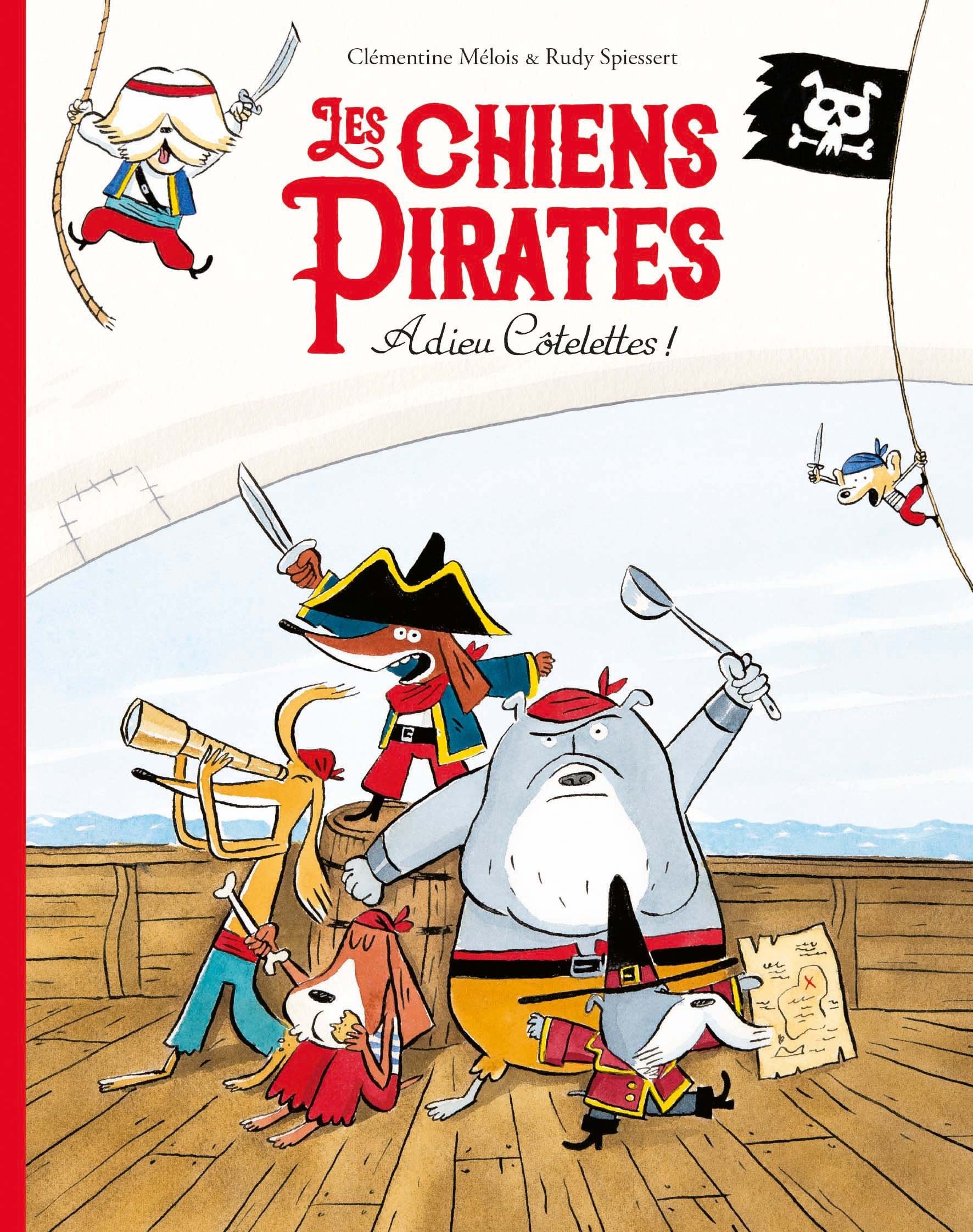 Les chiens pirates Tome 1 : Adieu Côtelettes !