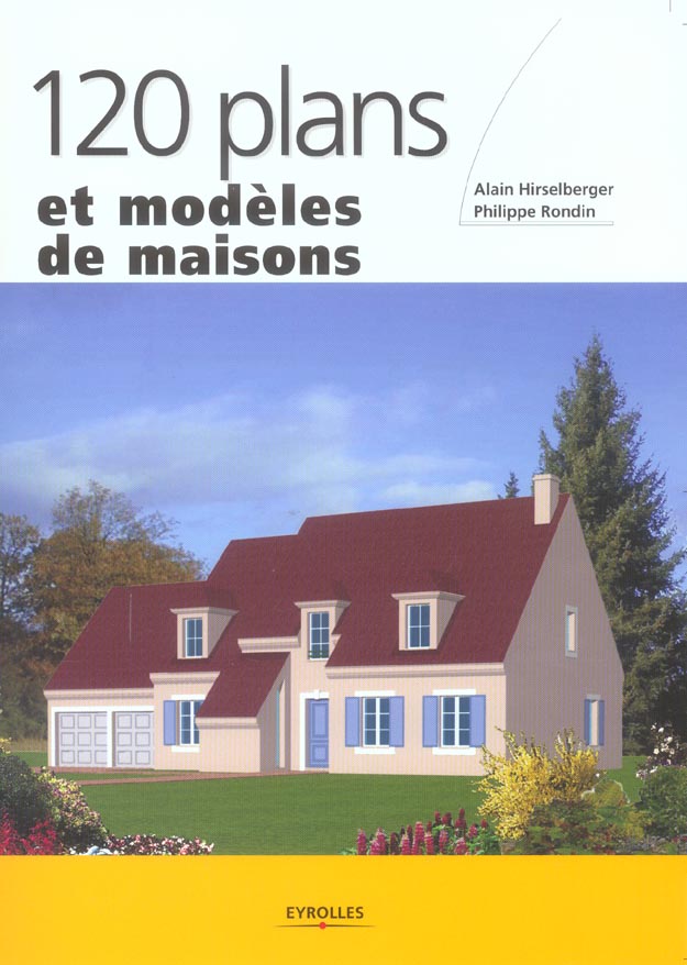 120 plans et modèles de maisons