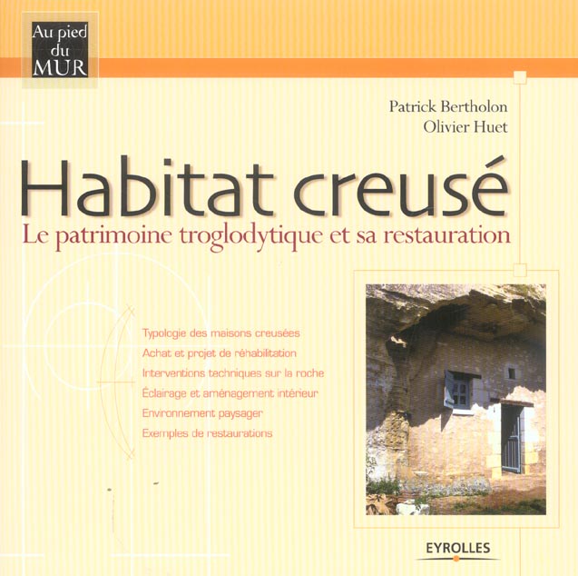 Habitat creusé. Le patrimoine troglodytique et sa restauration