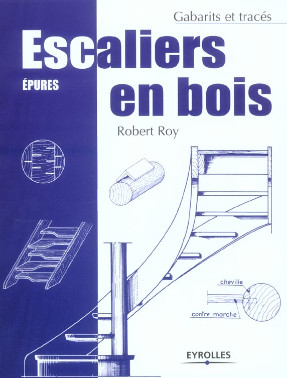 Escaliers en bois. Epures, 7e édition