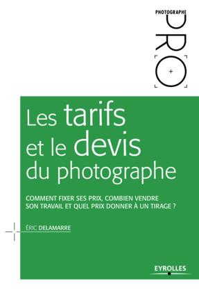 Les tarifs et le devis du photographe. Comment fixer ses prix, combien vendre son travail et quel pr