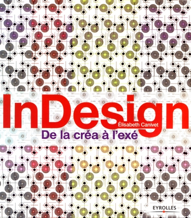 InDesign. De la créa à l'exé