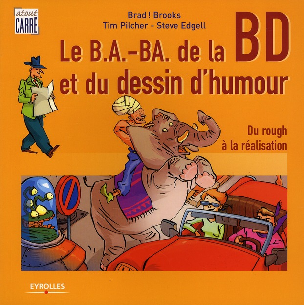 Les B.A.-ba de la Bande Dessinée et du Dessin d'Humour. Du rough à la réalisation, 2e édition
