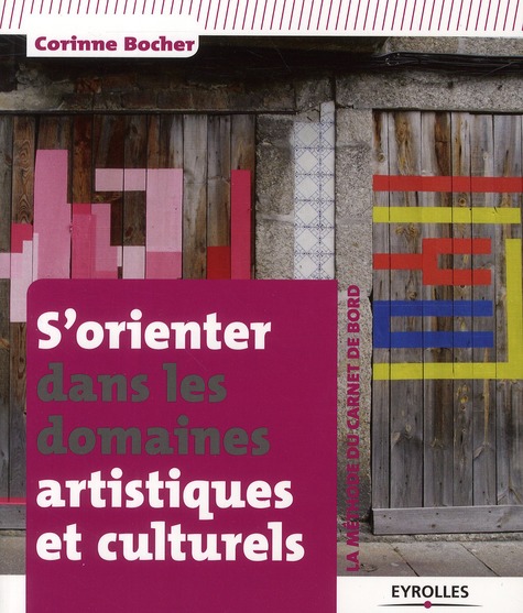 S'orienter dans les domaines artistiques et culturels. La méthode du carnet de bord