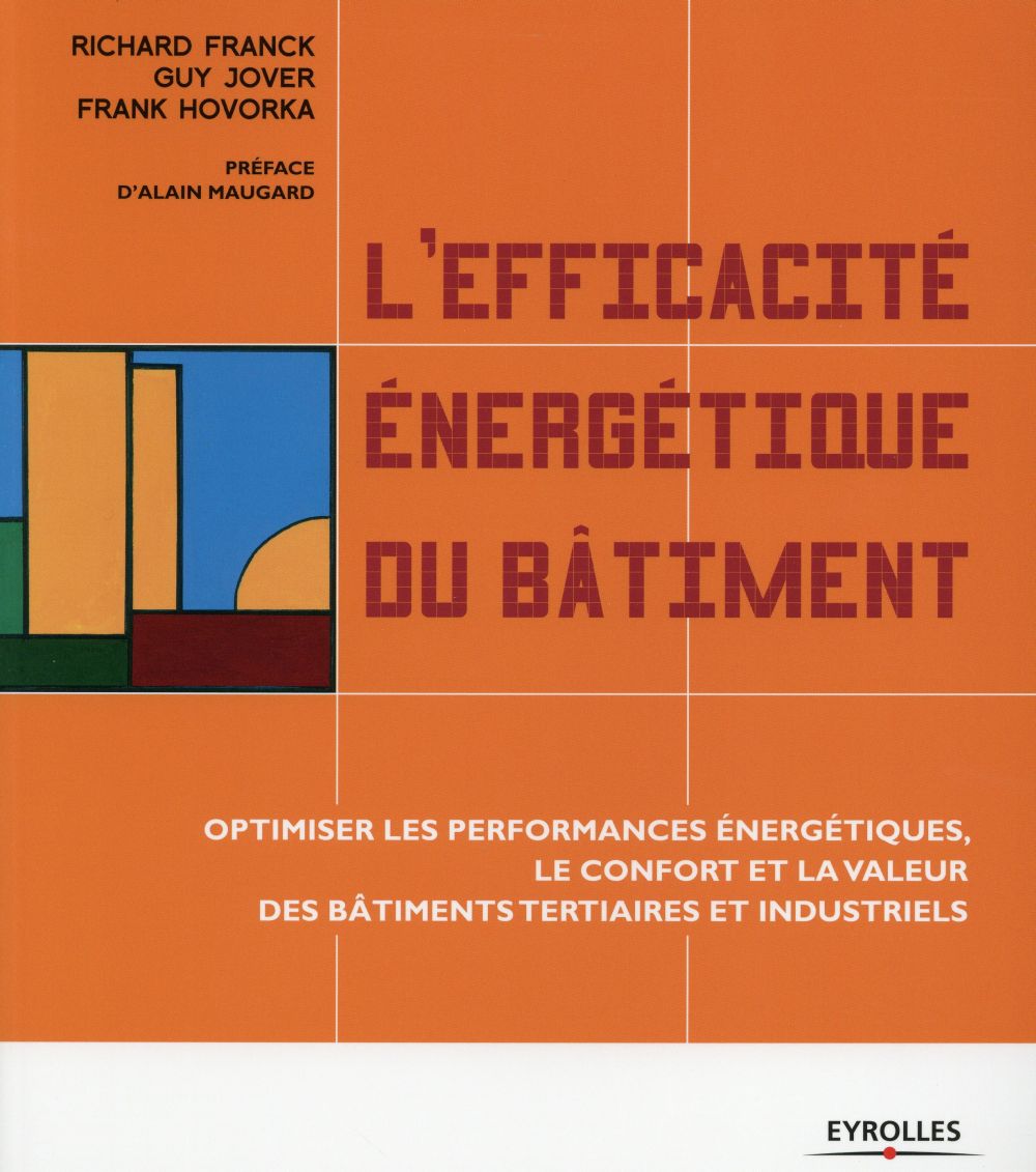 L'efficacité énergétique du bâtiment. Optimiser les performances énergétiques, le confort et la vale