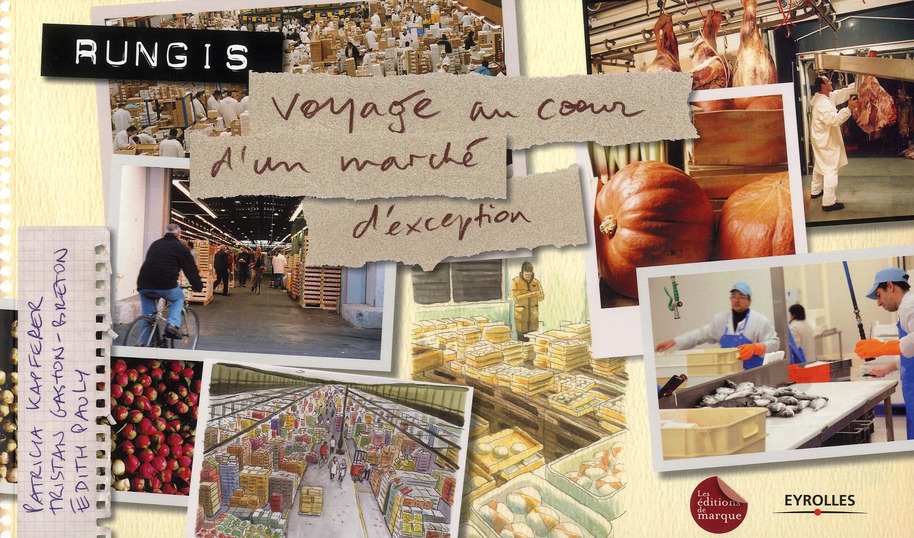 Rungis, Voyage au coeur d'un marché