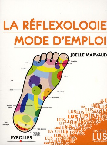 La réflexologie, mode d'emploi