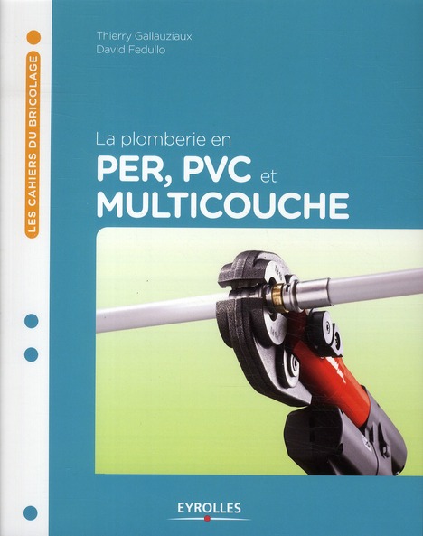 La plomberie en PER, PVC et multicouche