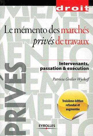 Mémento des marchés privés de travaux. 3e édition