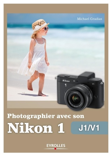 Photographier avec son Nikon 1. J1/V1