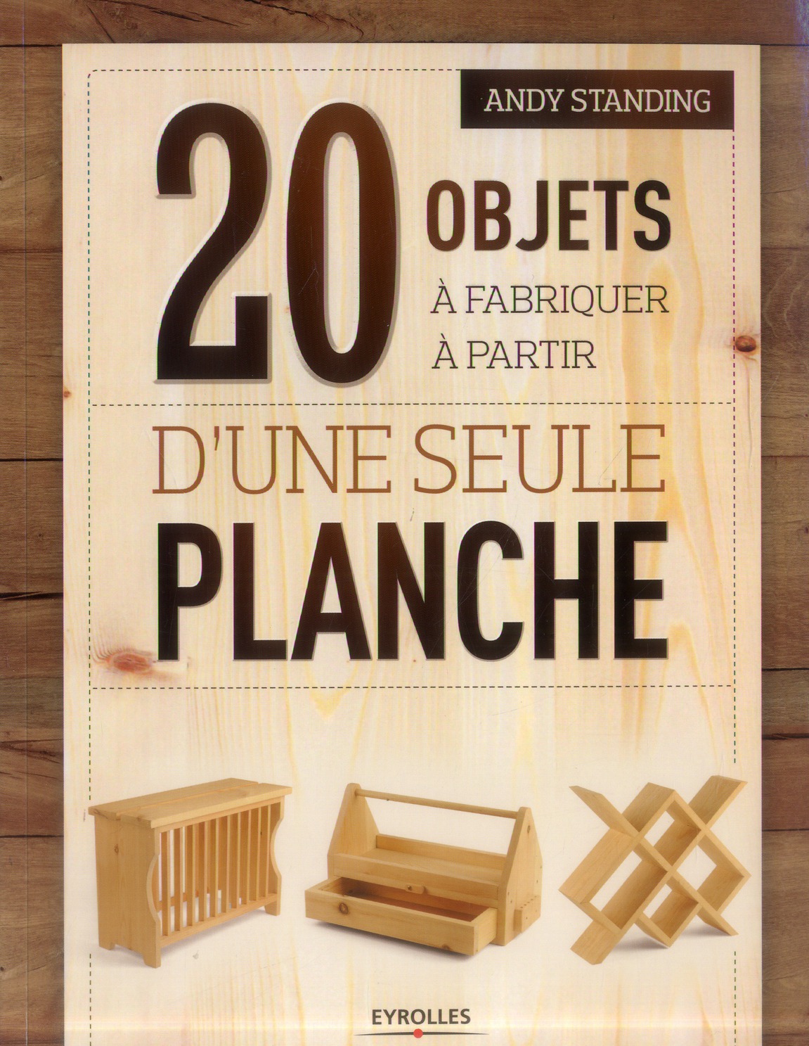 20 objets à fabriquer à partir d'une seule planche