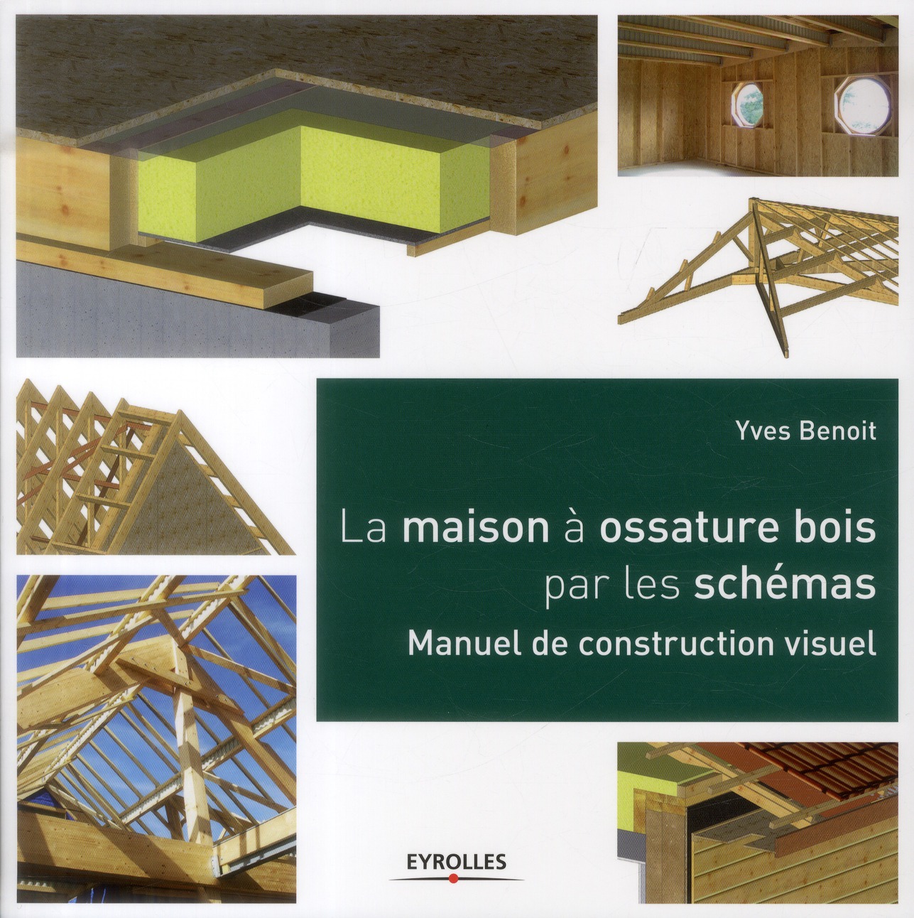 La maison à ossature bois par les schémas. Manuel de construction visuel