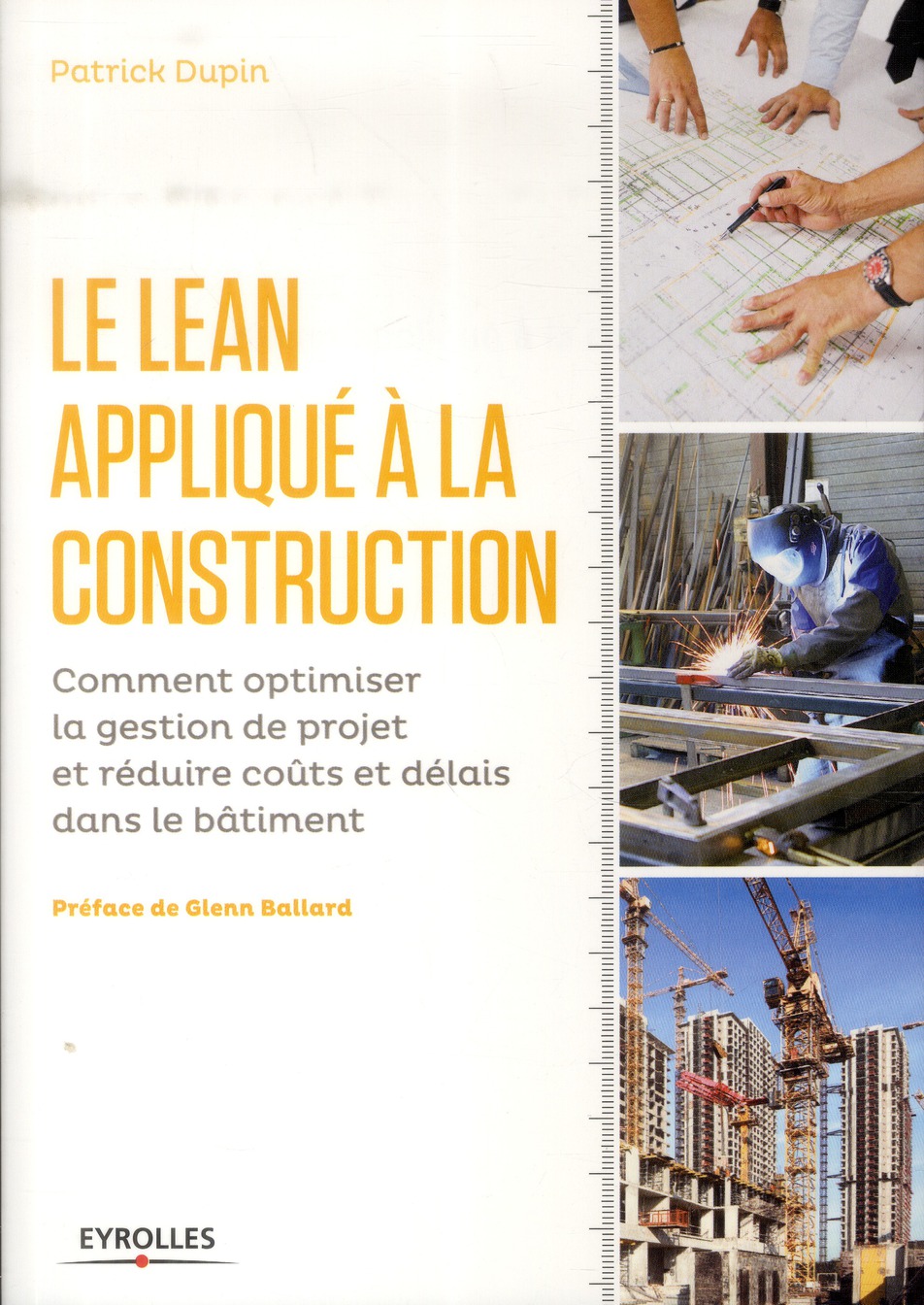 Le Lean appliqué à la construction. Comment optimiser la gestion de projet er réduire coûts et délai