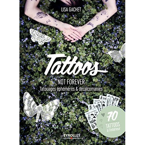 Tatoos not forever. Tatouages éphémères & décalcomanies