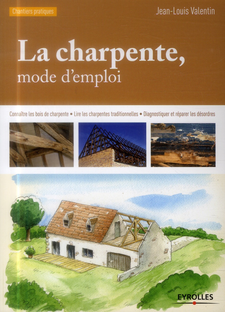 La charpente, mode d'emploi