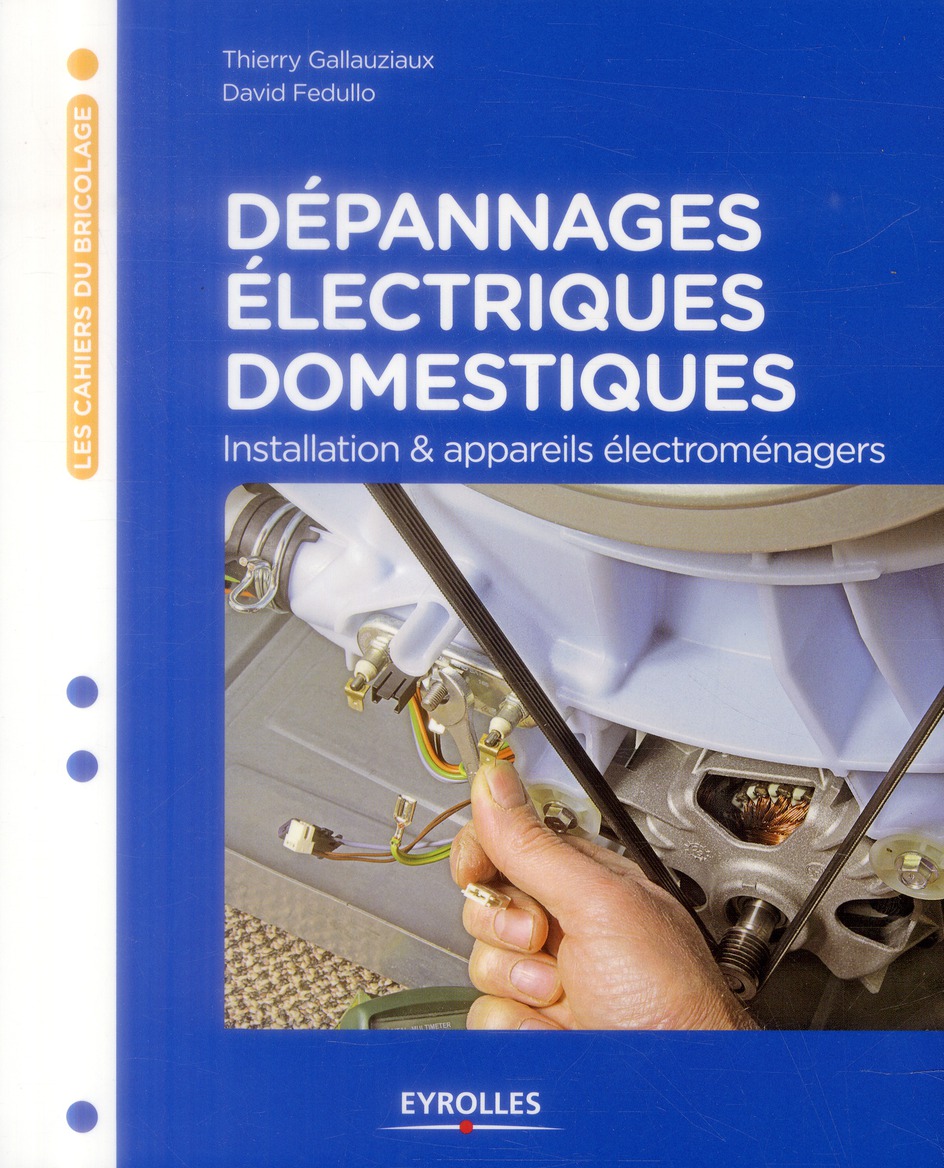 Dépannages électriques domestiques. Installation & appareils électroménagers