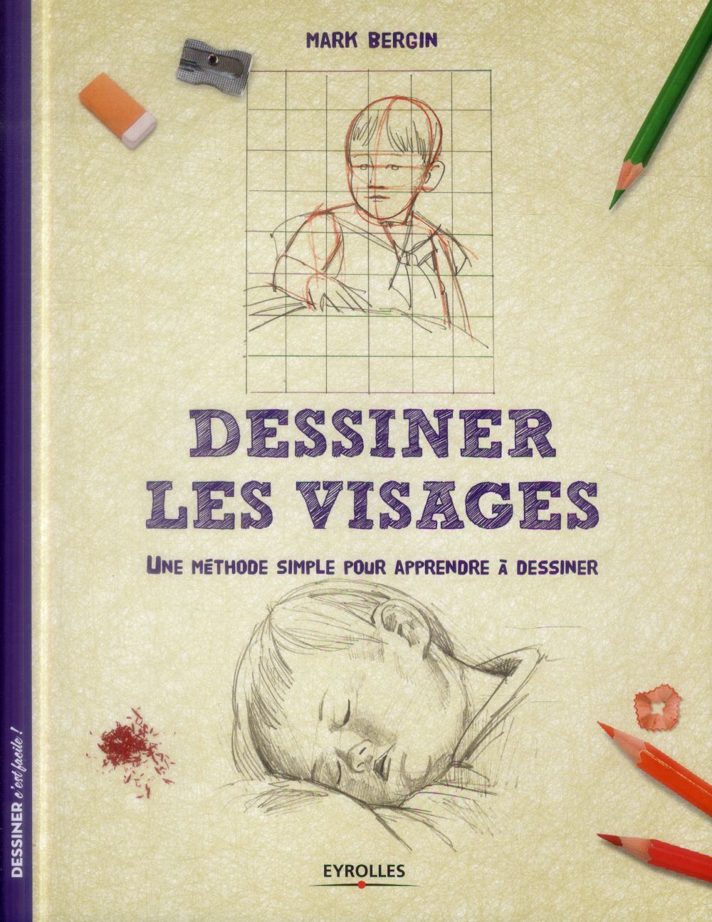 Dessiner les visages. Une méthode simple pour apprendre à dessiner