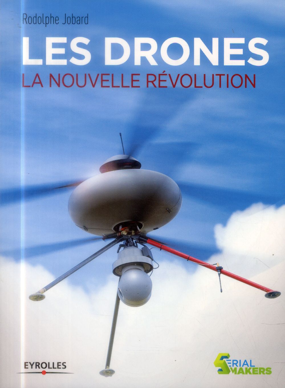 Les drones. La nouvelle révolution