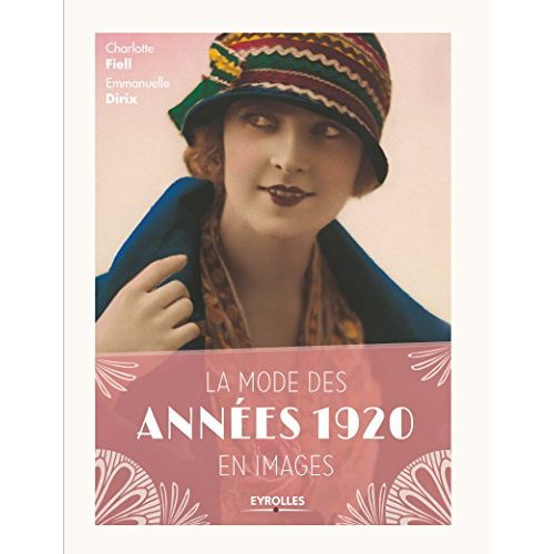 La mode des années 1920 en images. 2e édition