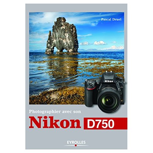 Photographier avec son Nikon D750