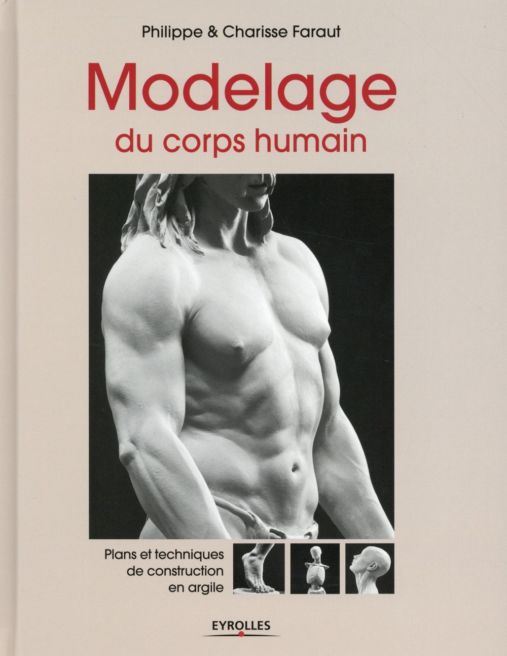 Modelage du corps humain. Plans et techniques de construction en argile