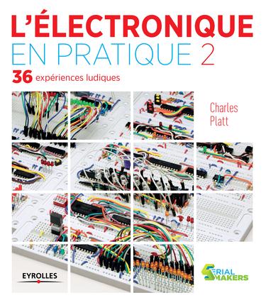 L'électronique en pratique. Tome 2
