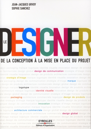 Le Designer. De la conception à la mise en place du projet