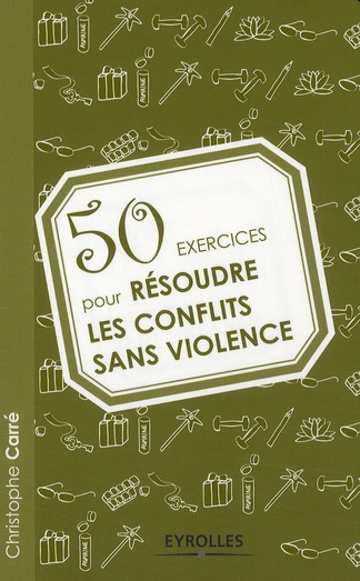 50 exercices pour résoudre les conflits sans violence