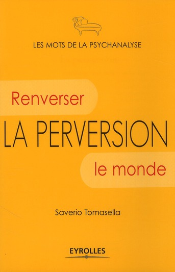 La perversion. Renverser le monde