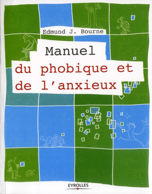 Manuel du phobique et de l'anxieux