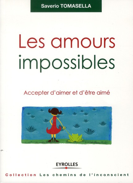 Les amours impossibles. Accepter d'aimer et d'être aimé