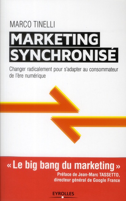 Le marketing synchronisé. Changer radicalement pour s'adapter au consommateur de l'ère numérique