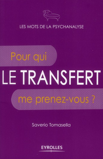 Le transfert. Pour qui me prenez-vous ?