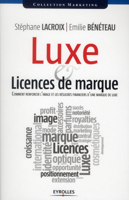 Luxe et licences de marque. Comment renforcer l'image et les résultats financiers d'une marque de lu