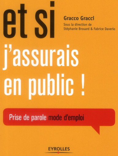 Et si j'assurais en public ! Prise de parole mode d'emploi