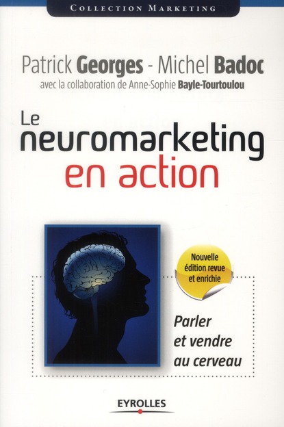 Le neuromarketing en action. Parler et vendre au cerveau, 2e édition