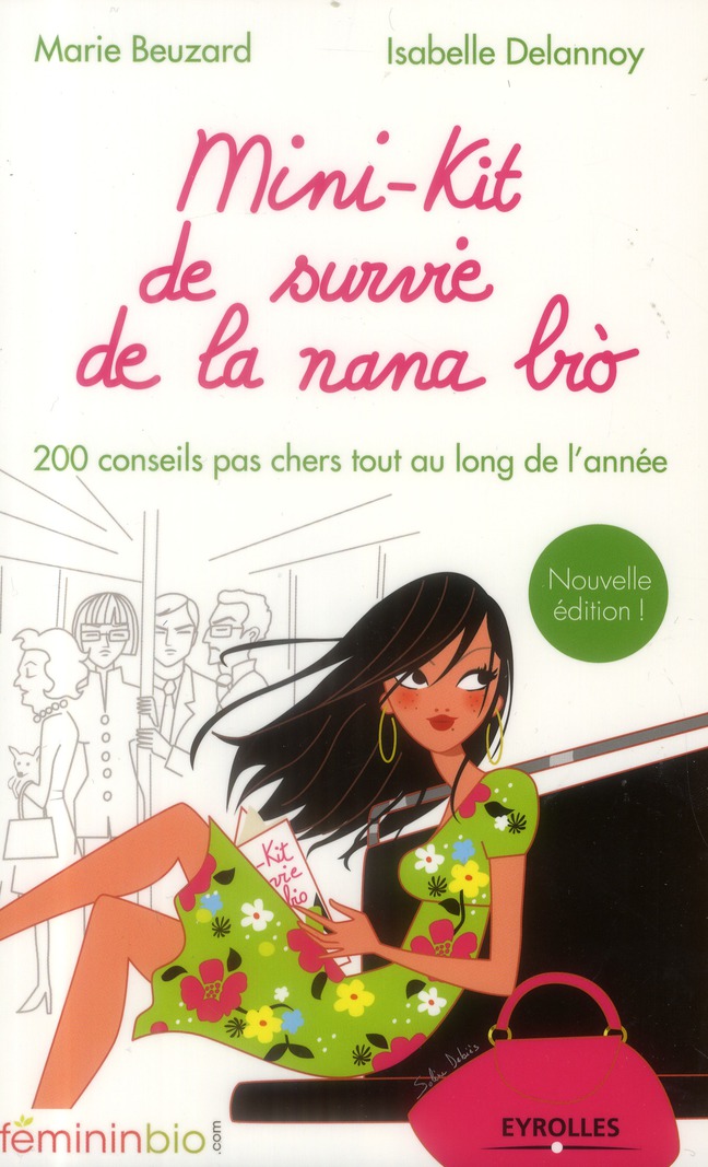 Mini-kit de survie de la nana bio. 200 conseils pas chers tout au long de l'année, 2e édition